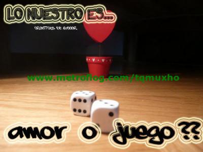 &#4326;¿amor O juego?&#4326;